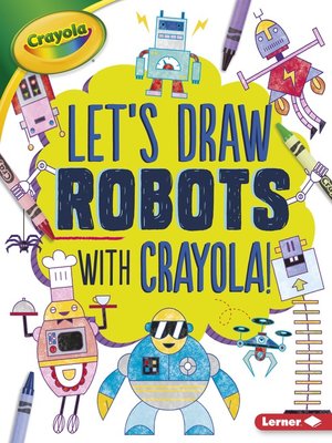 cover image of Let's Draw Robots with Crayola!